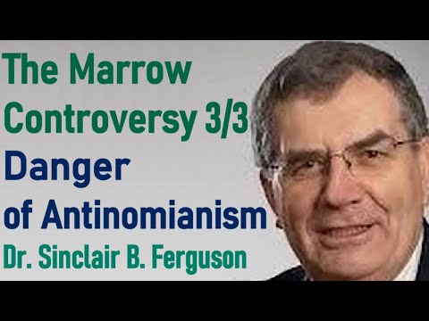 The Marrow Controversy 3/3 Danger of Antinomianism - Dr. Sinclair B. Ferguson