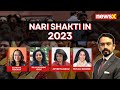 Unleashing Indias Nari Shakti | The 2023 Report Card | NewsX