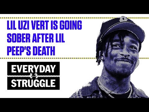 Lil Uzi Vert Is Going Sober After Lil Peep's Death | Everyday Struggle