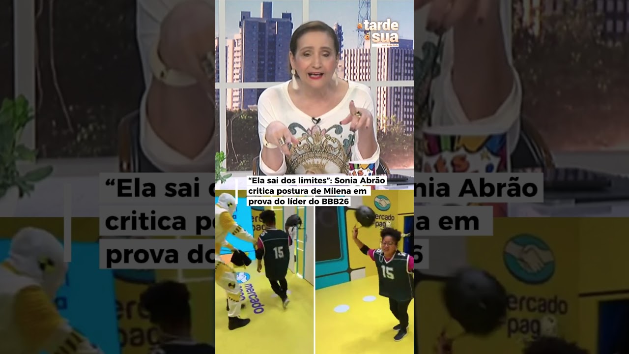 “Ela sai dos limites”: Sonia Abrão critica postura de Milena em prova do líder do BBB26