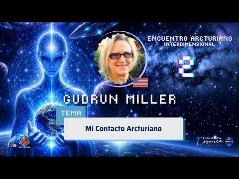 MI CONTACTO ARCTURIANO CON GUDRUN MILLER