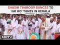 Shashi Tharoor | On Campaign Trail, Shashi Tharoor Dances To Jai Ho Tunes In Kerala