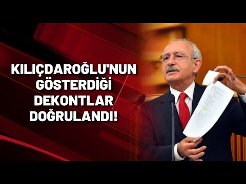 KILIÇDAROĞLU'NUN GÖSTERDİĞİ DEKONTLAR DOĞRULANDI!