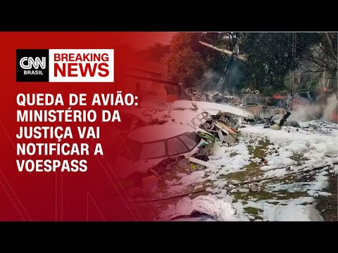 Queda de avião: Ministério da Justiça vai noificar a Voepass | AGORA CNN