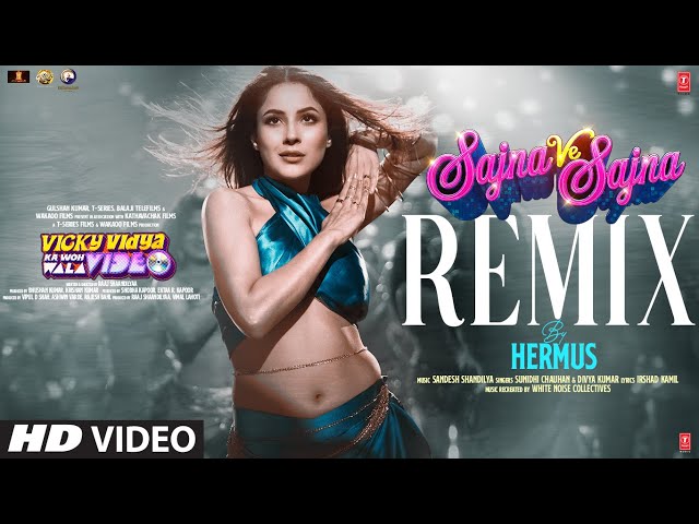 Sajna Ve Sajna (Remix): Shehnaaz Gill | Sunidhi Chauhan | HERMUS | New Dance Song | T-Series