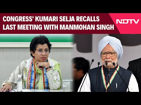 Manmohan Singh | Congress' Kumari Selja Recalls Last Meeting With Ex PM Manmohan Singh
