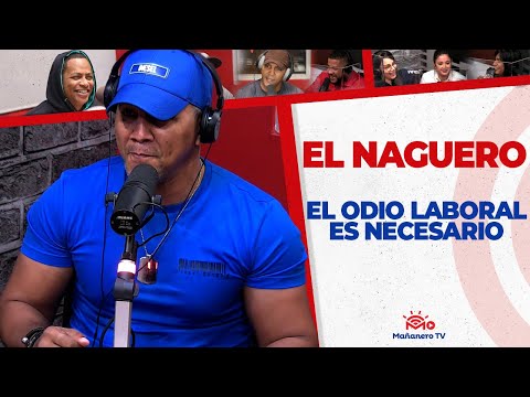 EL ODIO LABORAL ES NECESARIO | El Naguero