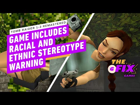 Tomb Raider 1-3 Remastered Has a Warning for Racial and Ethnic Stereotypes - IGN Daily Fix