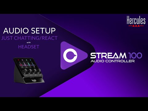 How to set up my audio controller for a Just Chatting stream with an headset | STREAM 100 | HERCULES