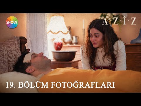 Aziz 19. Bölüm Fotoğrafları! 📸