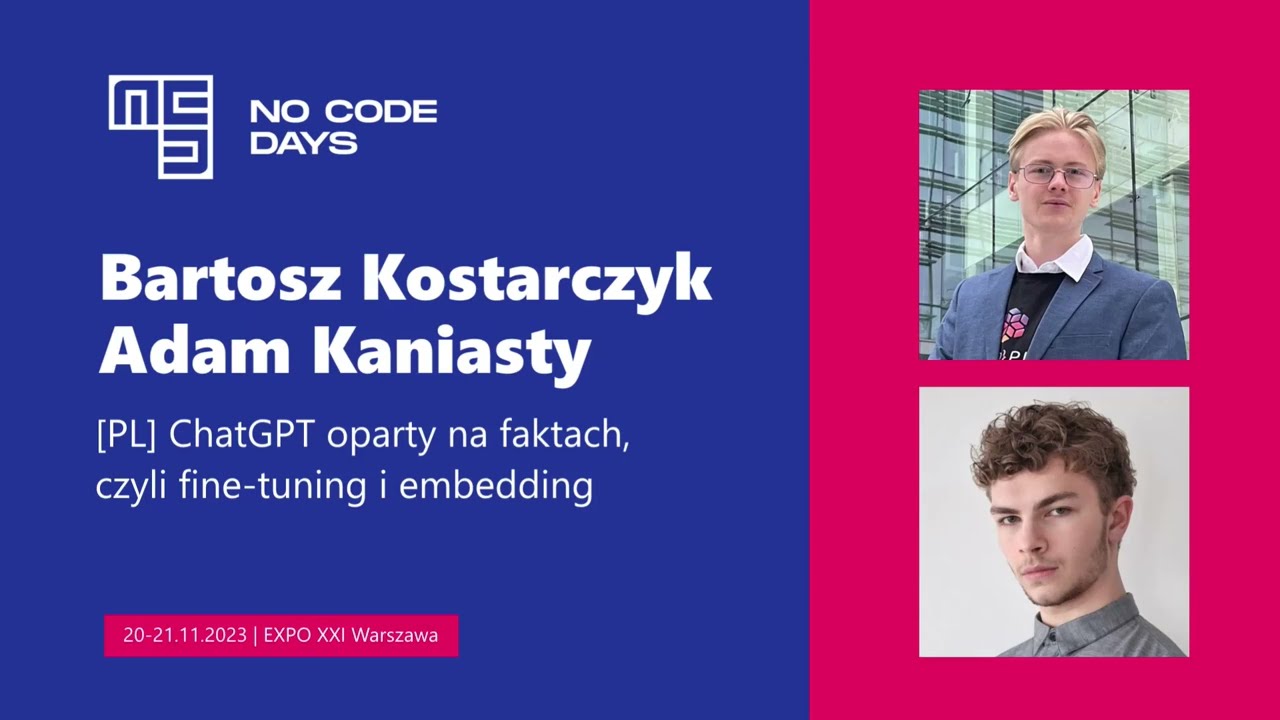 No Code Days 2023 | Bartosz Kostarczyk & Adam Kaniasty: ChatGPT oparty na faktach