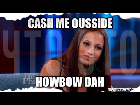 CASH ME OUSSIDE HOWBOW DAH- что это такое? (Перевод) #ВТРЕНДЕ1