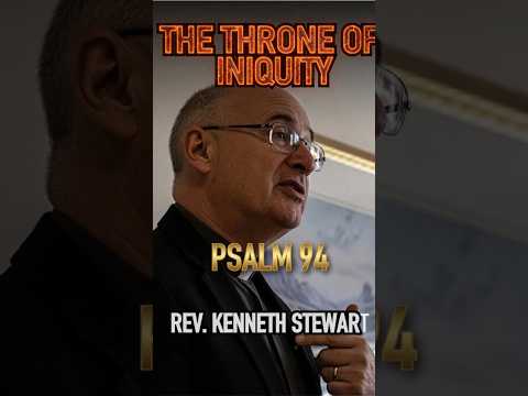 The Throne of Iniquity | Pastor Kenneth Stewart Sermon Psalm 94 #shorts #christianshorts #evil #laws