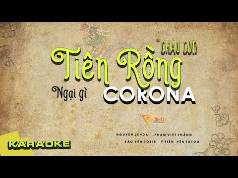 Cháu Con Tiên Rồng Ngại Gì Corona | Karaoke | Yến Tatoo, Bảo Yến Rosie, Nguyên Jenda,Phạm Việt Thắng