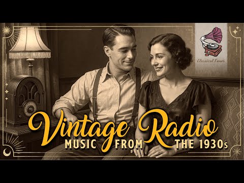 Vintage Radio | GENUINE AUTHENTIC MUSIC From The 1930s