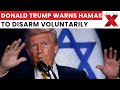 Trump Declares Hamas Must Disarm or Be Disarmed — ‘Perhaps Violently’