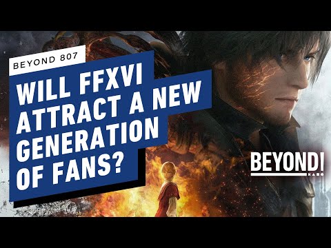 Will Final Fantasy XVI Attract a New Generation of Fans? - Beyond Clips