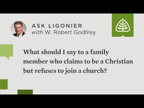 What should I say to a family member who claims to be a Christian but refuses to join a church?