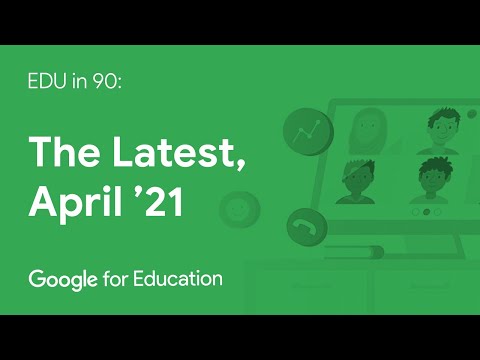 EDU in 90: The Latest, April 2021