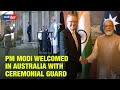 Watch: PM Modi Accorded Ceremonial Guards In Sydney