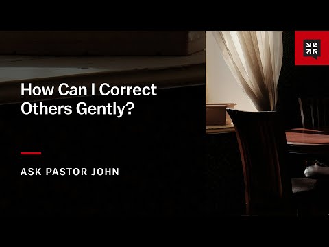 How Can I Correct Others Gently?