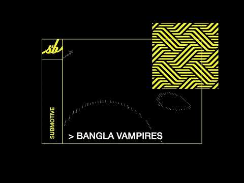Submotive - Bangla Vampires