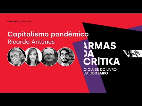 Capitalismo pandêmico | Com Ricardo Antunes, Carolina Catini e Virgínia Fontes