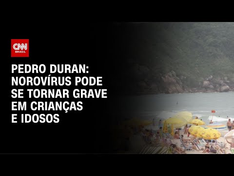 Pedro Duran: Norovírus pode se tornar grave em crianças e idosos | CNN NOVO DIA