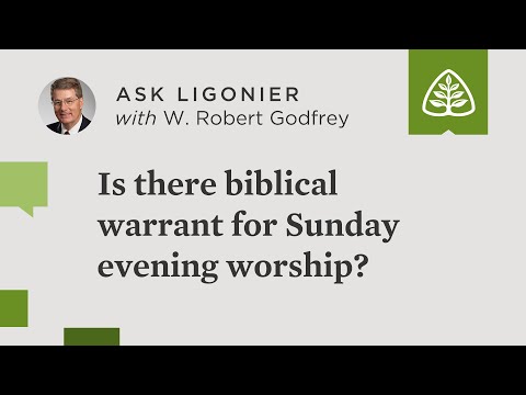 Is there biblical warrant for Sunday evening worship?