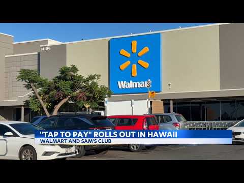 Walmart launches Tap to Pay in all Hawaii stores
