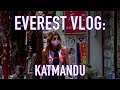 Ece Vahapoğlu- Everest Macerası 1. Bölüm – Katmandu
