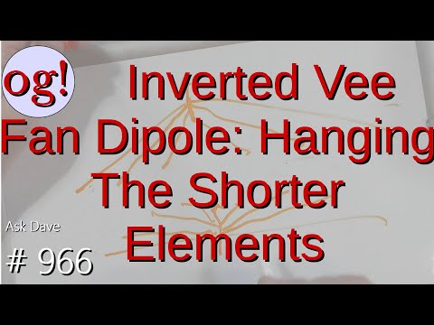 Inverted Vee Fan Dipole: Hanging The Shorter Elements (#966)