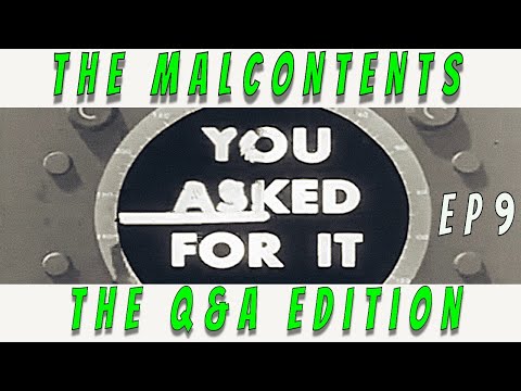 The Malcontents - Episode 9 "You Asked for It!"