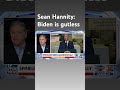 Sean Hannity: Biden is telling the world American lives dont matter #shorts