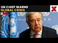 UN Chief LIVE: UN Chief Guterres Warns of Global Crisis Amid Escalating Global Challenges | NewsX