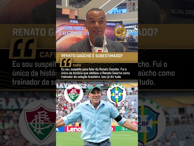 CAFU elogia trabalho de RENATO GAÚCHO no FLUMINENSE e diz que sempre DEFENDEU o técnico na SELEÇÃO