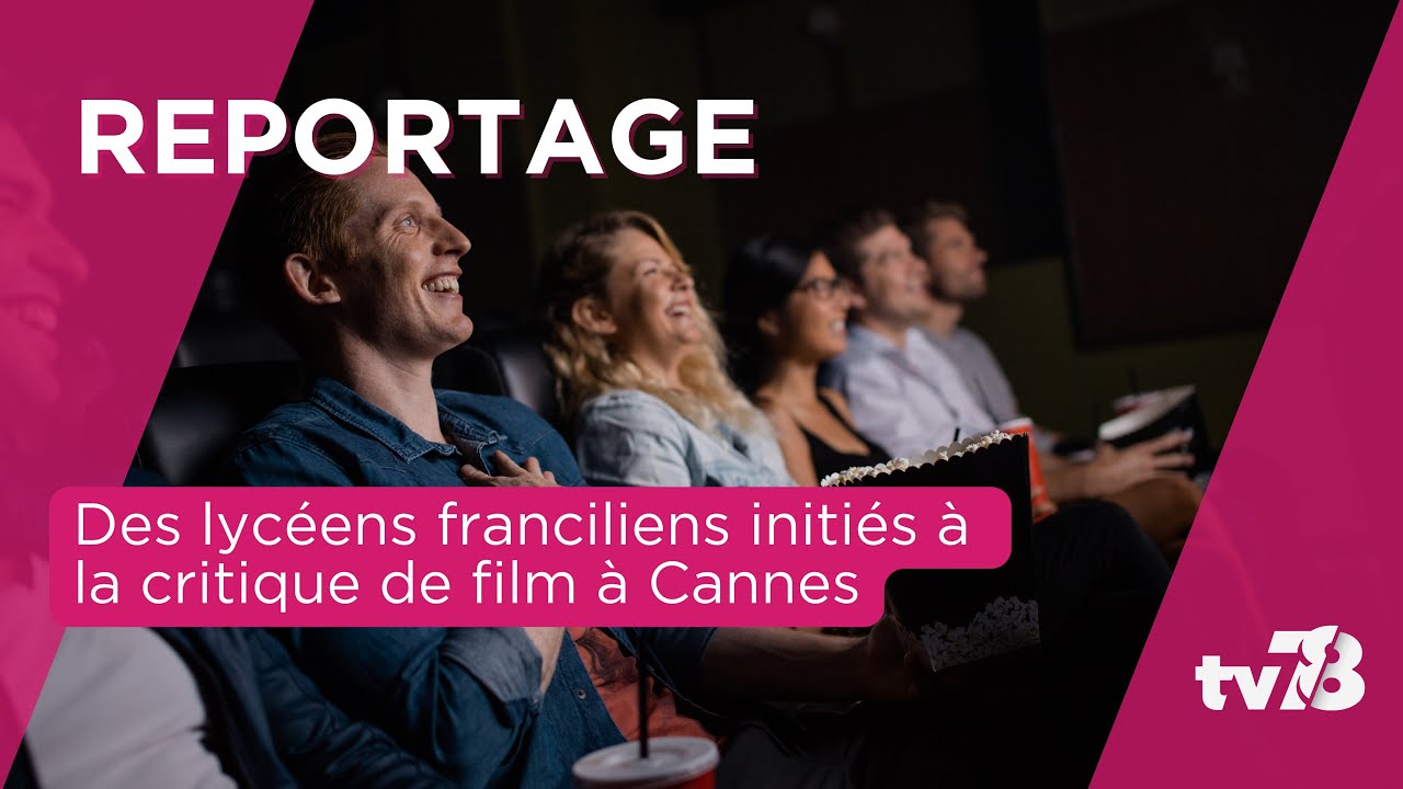 Festival de Cannes 2023. Des lycéens franciliens initiés à la critique de cinéma