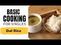 Lesson 7 | How to make Dal Rice | दाल चावल | Basic Recipes | Basic Cooking for Singles