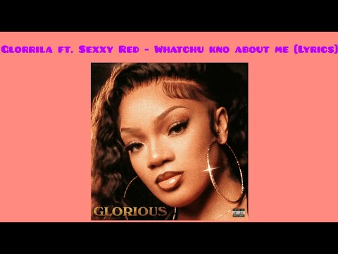 GloRilla ft. Sexxy Red - Whatchu Kno About Me (Lyrics)