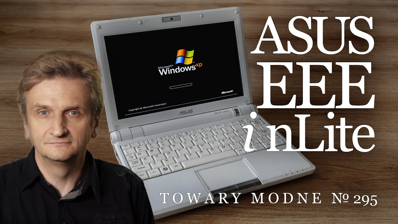 Asus EEE i nLite, czyli jak zrobić lekki XP [TOWARY MODNE 295]