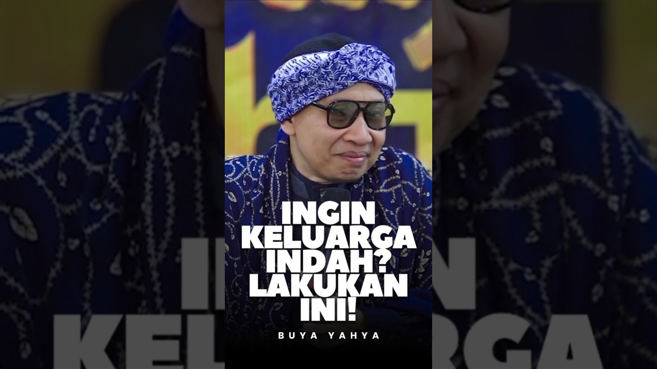 3 Hal Ini Bikin Keluarga Serasa Surga! - Buya Yahya