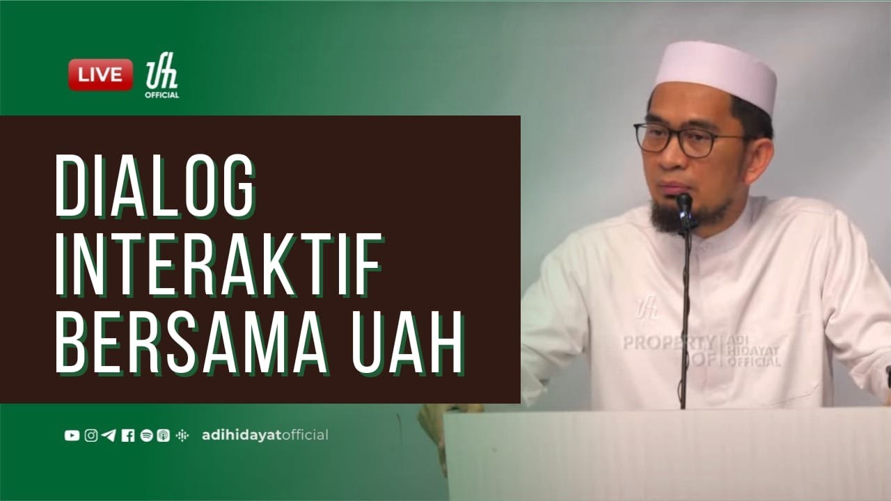 Dialog Interaktif UAH - Ustadz Adi Hidayat