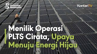 Menilik Operasi PLTS Cirata, Upaya Menuju Energi Hijau  | Jelajah Ekonomi Infrastruktur
