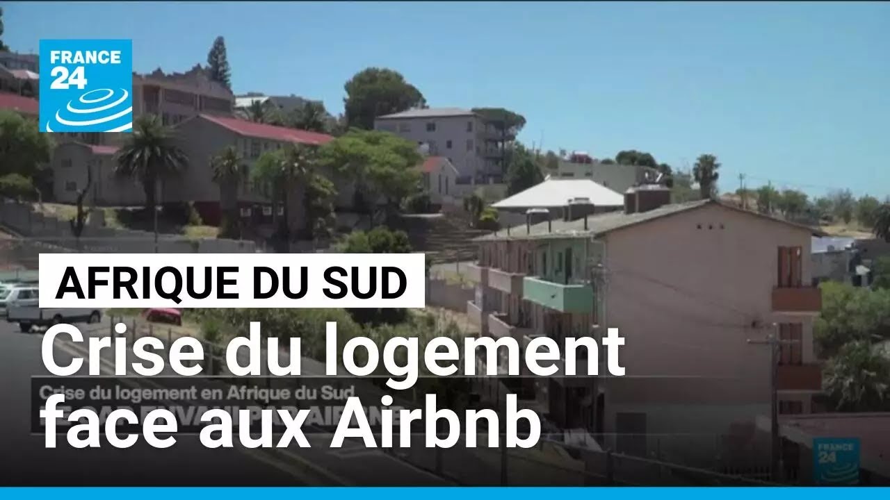 Afrique du Sud : crise du logement, Le Cap envahi par Airbnb • FRANCE 24