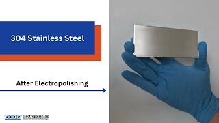 Electropolishing 304 Stainless Steel: Before & After