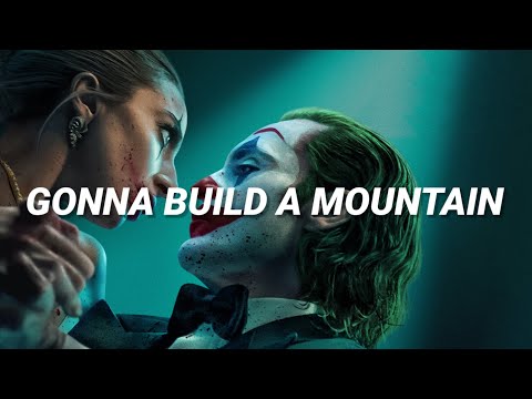 Lady Gaga, Joaquin Phoenix - Gonna Build a Mountain (Lyrics) (From Joker: Folie à Deux)