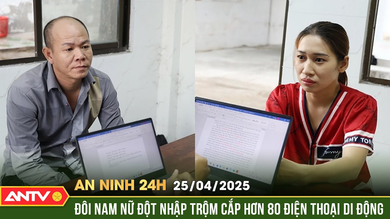Bắt cặp "uyên ương" trộm 80 điện thoại trị giá khoảng 600 triệu đồng | An ninh 24h ngày 25/4 | ANTV