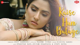 Kaise Hum Bataye – Nikhita Gandhi Video HD