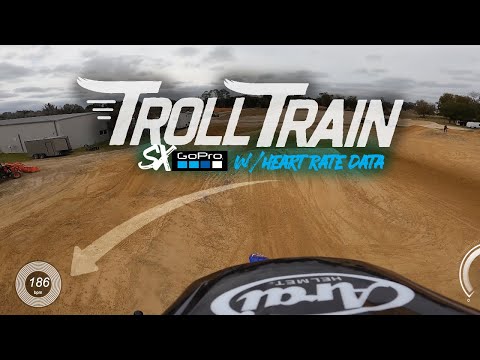 Troll Train - SX Go Pro w/Heart Rate Data 186BPM!