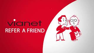 Vianet - Refer A Friend